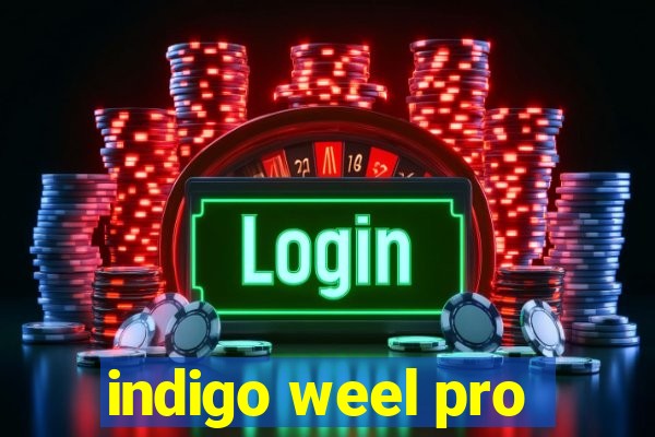 indigo weel pro