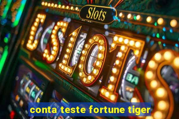 conta teste fortune tiger