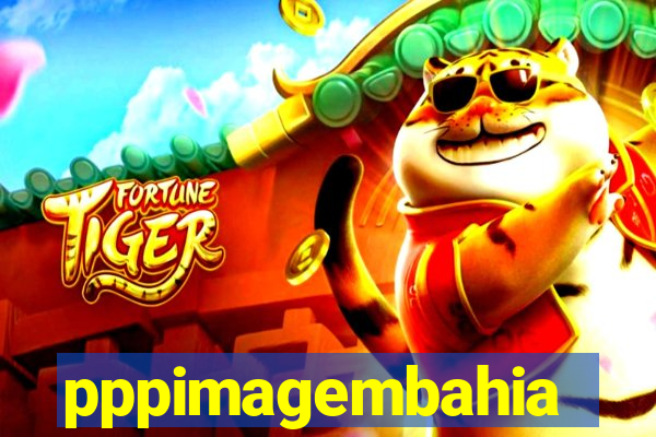 pppimagembahia