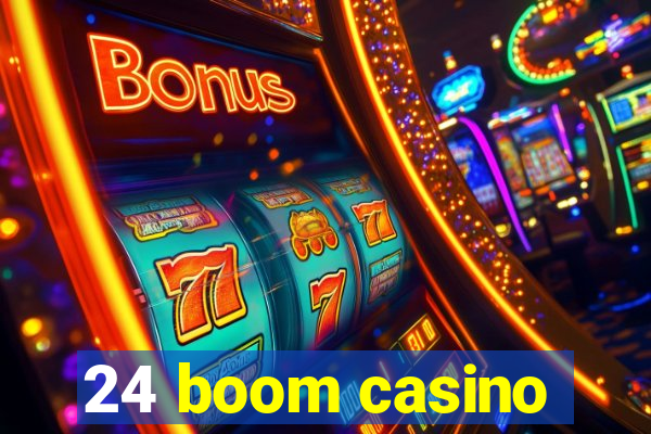 24 boom casino