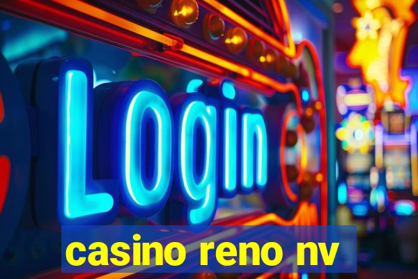 casino reno nv