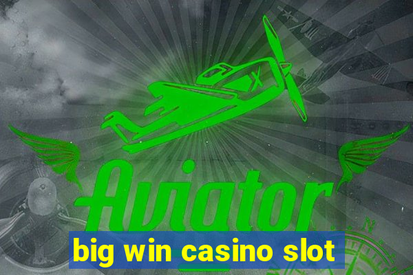 big win casino slot