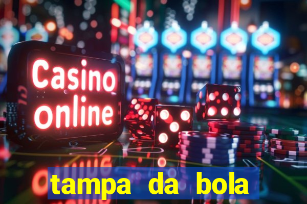 tampa da bola futebol ao vivo hoje