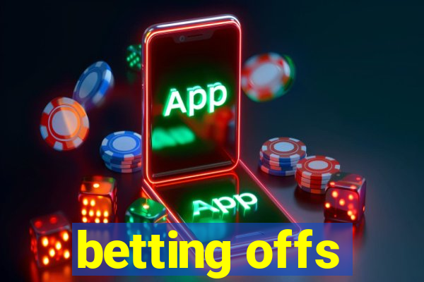 betting offs