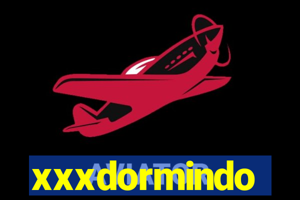 xxxdormindo