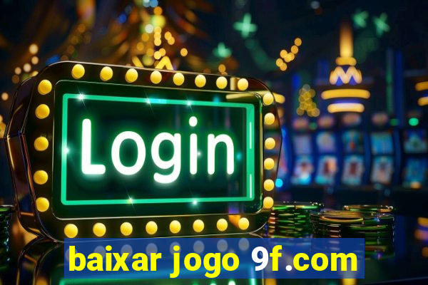 baixar jogo 9f.com