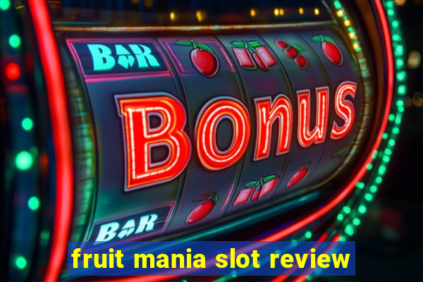 fruit mania slot review