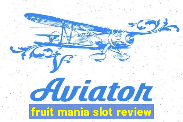 fruit mania slot review