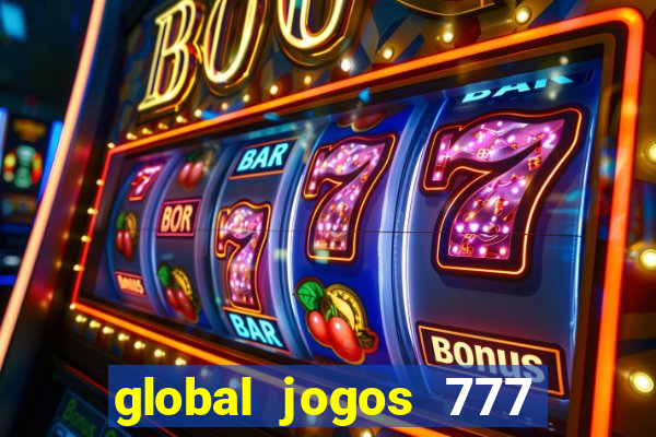 global jogos 777 paga mesmo