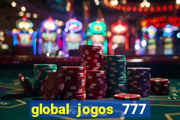 global jogos 777 paga mesmo