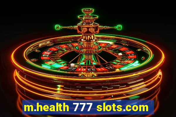 m.health 777 slots.com