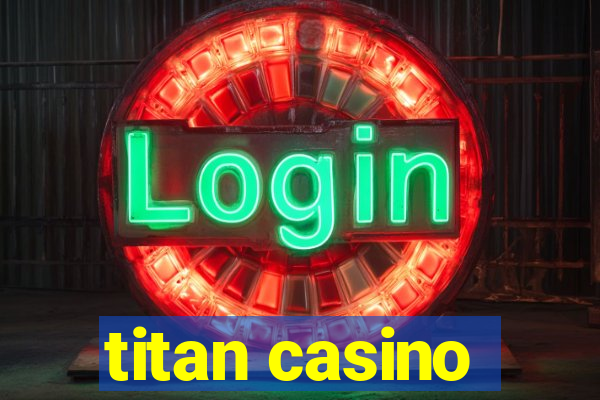 titan casino