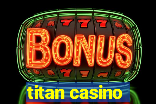 titan casino