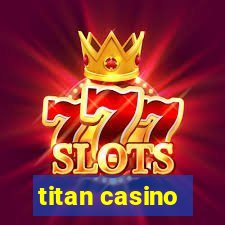 titan casino