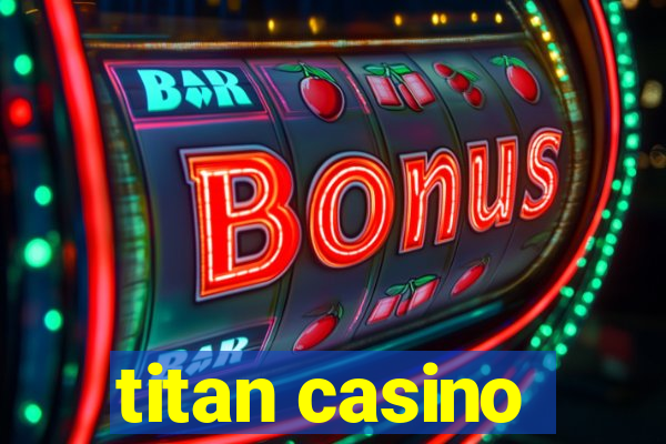 titan casino