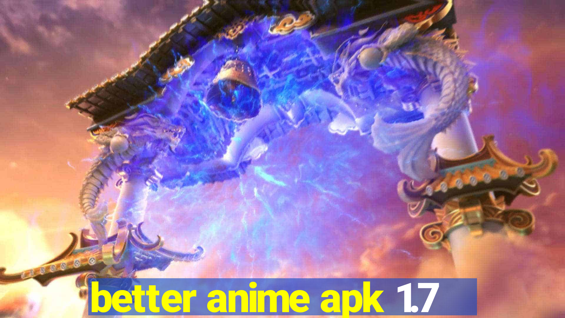 better anime apk 1.7