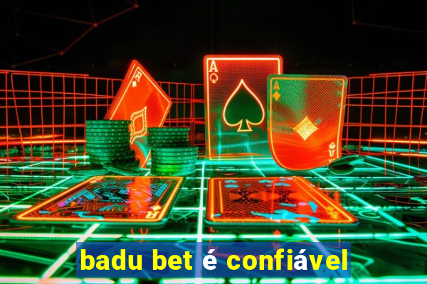 badu bet é confiável