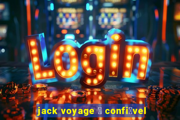 jack voyage 茅 confi谩vel