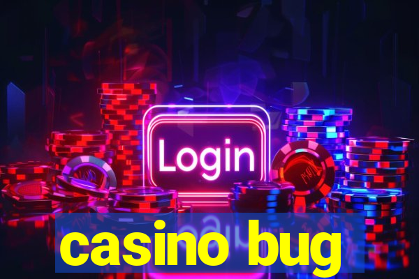 casino bug