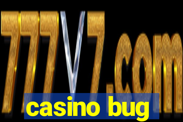 casino bug