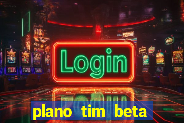 plano tim beta mensal 3.0