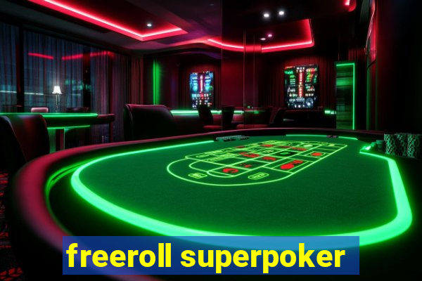 freeroll superpoker