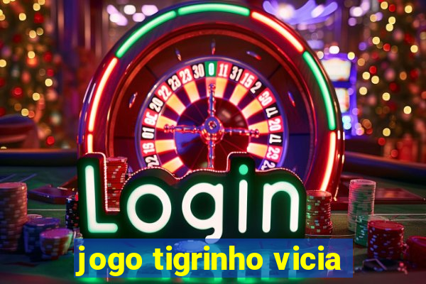 jogo tigrinho vicia