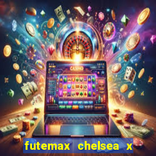 futemax chelsea x manchester city