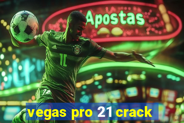 vegas pro 21 crack