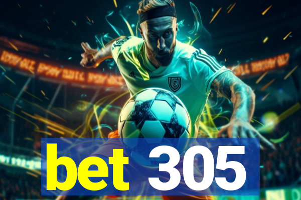 bet 305