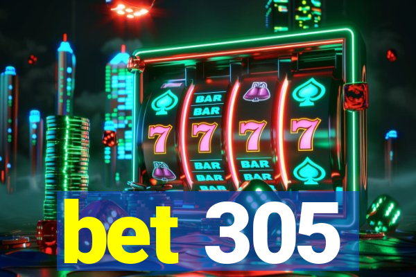 bet 305