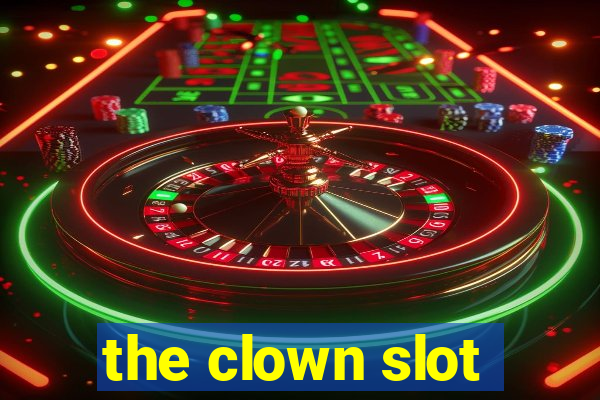 the clown slot