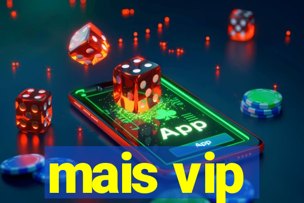 mais vip