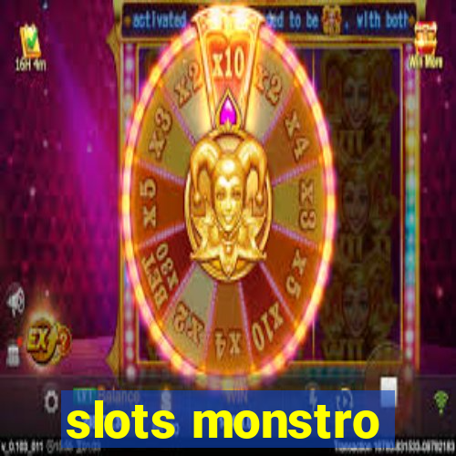 slots monstro