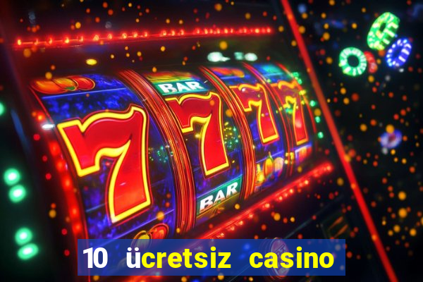 10 ücretsiz casino bonusu depozito yok