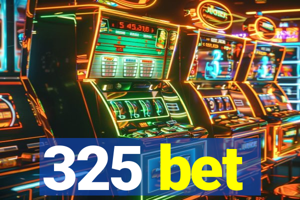 325 bet