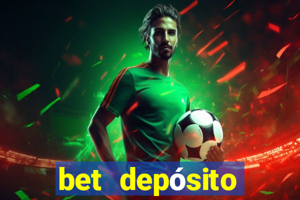 bet depósito mínimo 1 real