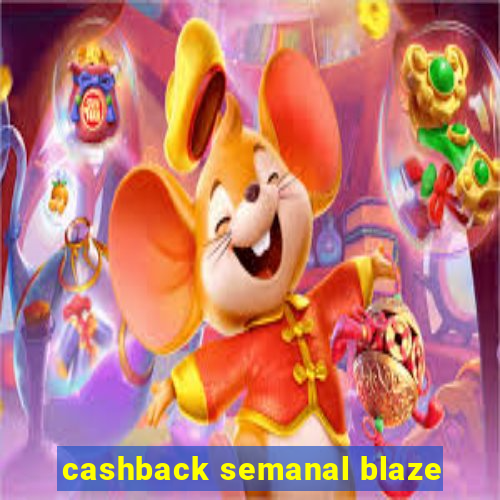 cashback semanal blaze