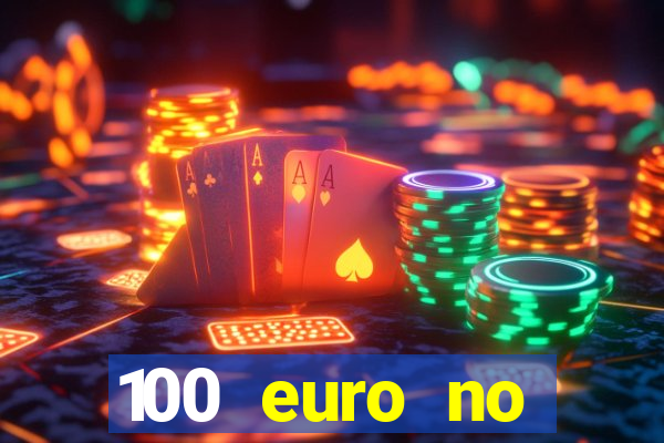 100 euro no deposit bonus casino