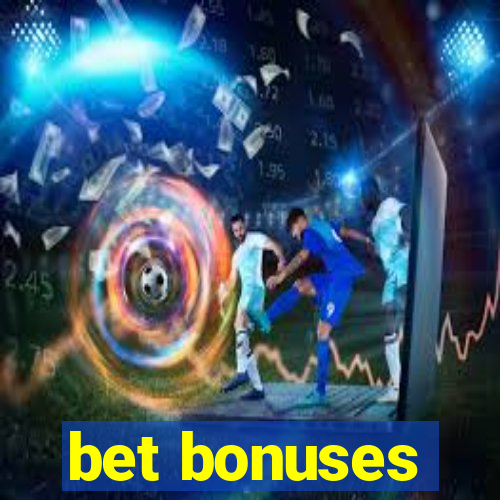 bet bonuses