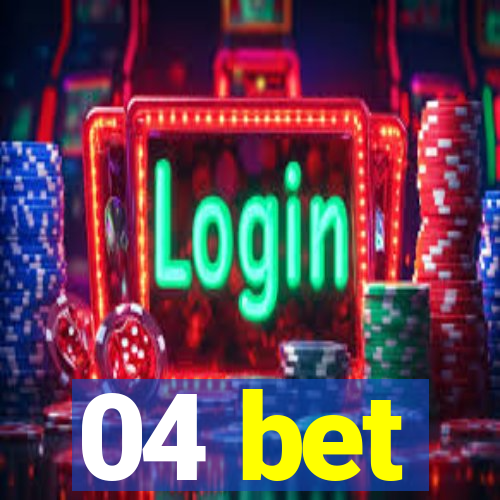 04 bet