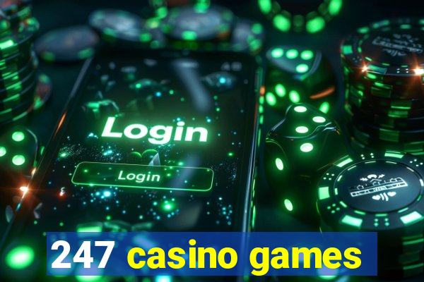 247 casino games