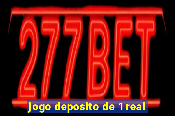 jogo deposito de 1 real