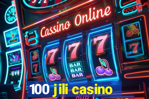 100 jili casino