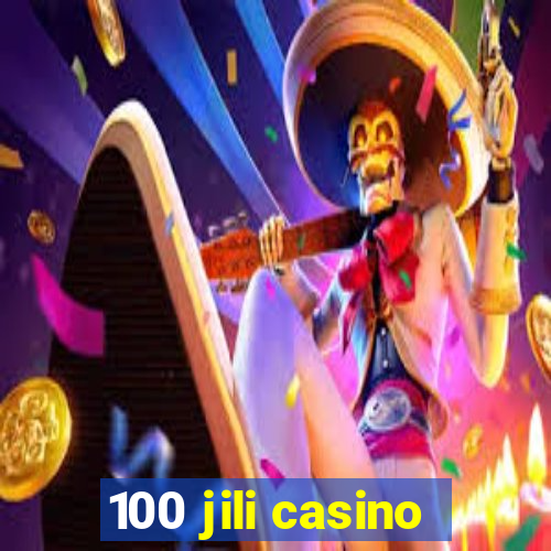 100 jili casino