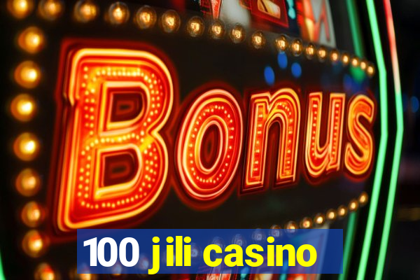 100 jili casino