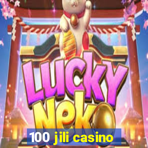 100 jili casino