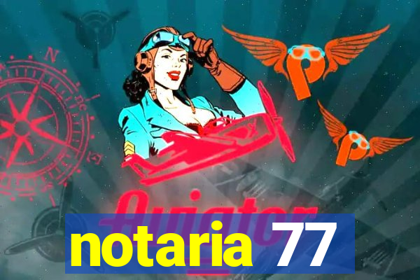 notaria 77