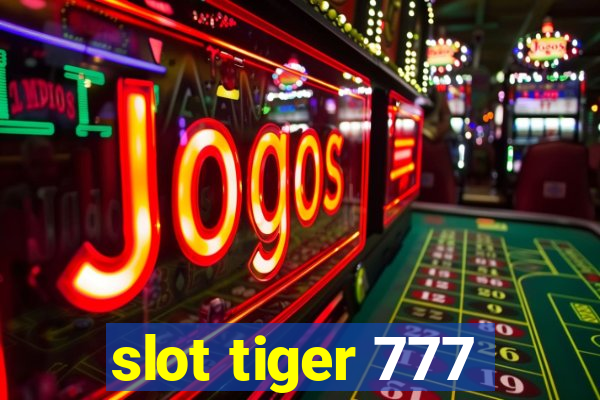 slot tiger 777