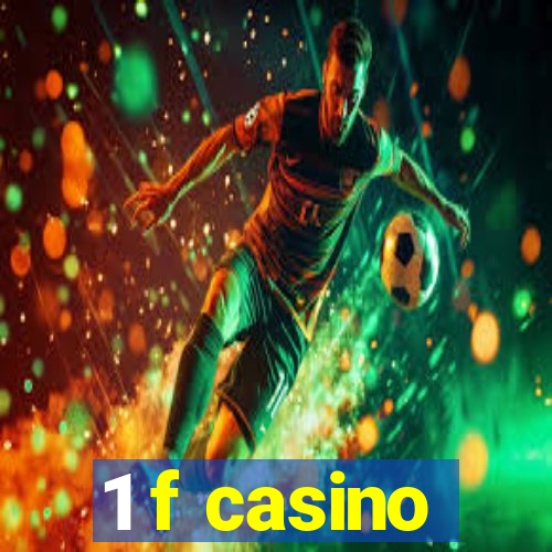 1 f casino